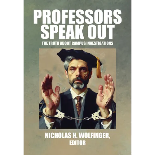 Professors Speak Out: The Truth about Campus Investigations