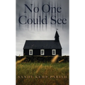 No One Could See