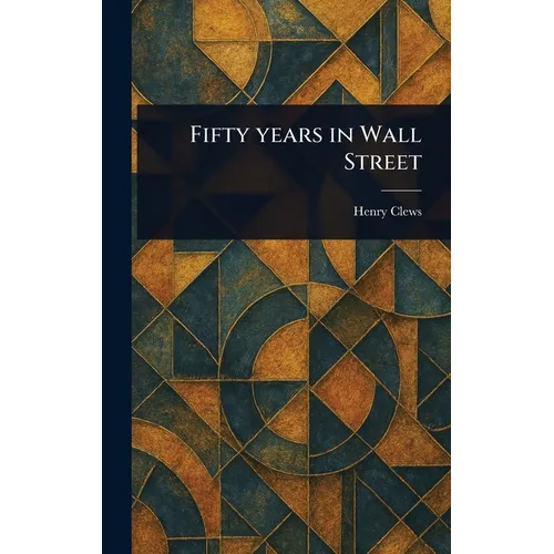 Fifty Years in Wall Street
