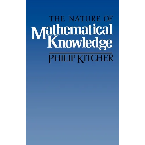 The Nature of Mathematical Knowledge