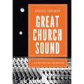 Great Church Sound: a guide for the volunteer
