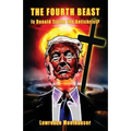 The Fourth Beast: Is Donald Trump The Antichrist?