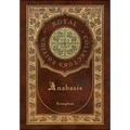 Anabasis: The Persian Expedition (Royal Collector's Edition) (Annotated) (Case Laminate Hardcover with Jacket)