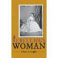 A Rebellious Woman