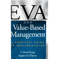 Eva and Value-Based Management: A Practical Guide to Implementation
