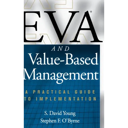 Eva and Value-Based Management: A Practical Guide to Implementation
