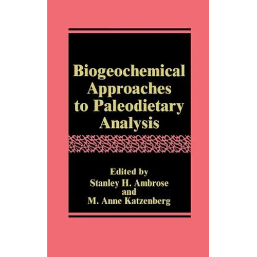 Biogeochemical Approaches to Paleodietary Analysis