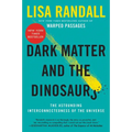 Dark Matter and the Dinosaurs: The Astounding Interconnectedness of the Universe