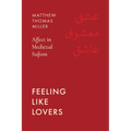 Feeling Like Lovers: Affect in Medieval Sufism