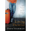 The Letting Them Go: Prepare Your Heart, Prepare Your Child for Leaving Home