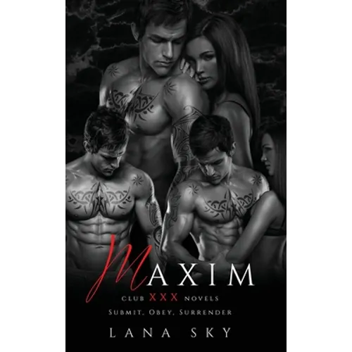 Maxim: The Complete Trilogy: A Dark Billionaire Romance: Submit, Obey, & Surrender
