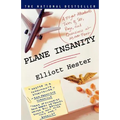 Plane Insanity: A Flight Attendant's Tales of Sex, Rage, and Queasiness at 30,000 Feet