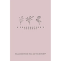 A Grandmother's Journey: Grandmother, tell me your story?