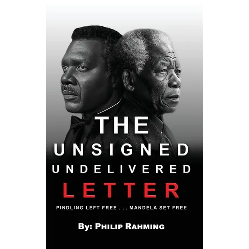 The Unsigned Undelivered Letter: Pindling Left Free . . . Mandela Set Free