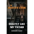 Exactly Like My Father: Adult Children of Alcoholics, Family Trauma, and Finding Hope