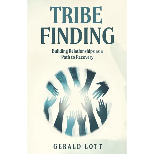 Tribe Finding Building Relationships as a Path to Recovery