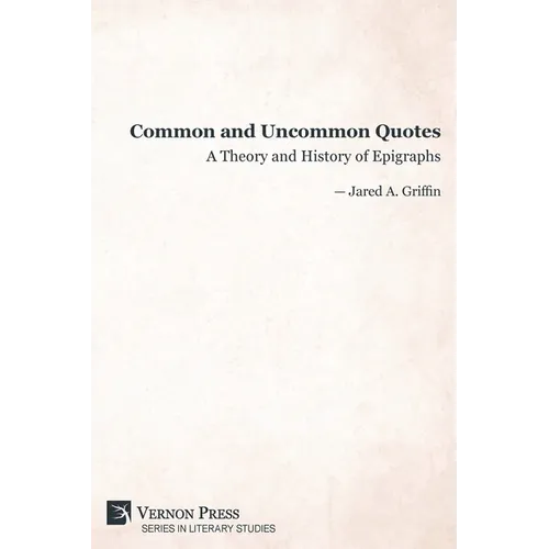 Common and Uncommon Quotes: A Theory and History of Epigraphs