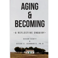 Aging & Becoming: A Reflective Enquiry