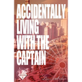 Accidentally Living With The Captain