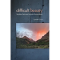 Difficult Beauty: Rambles, Rants and Intimate Conversations