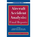 Aircraft Accident Analysis: Final Reports