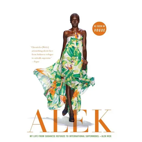 Alek: My Life from Sudanese Refugee to International Supermodel