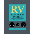 RV Electrical Systems: A Basic Guide to Troubleshooting, Repairing and Improvement
