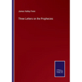 Three Letters on the Prophecies