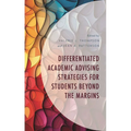 Differentiated Academic Advising Strategies for Students Beyond the Margins