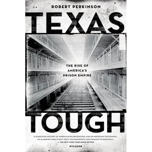 Texas Tough: The Rise of America's Prison Empire
