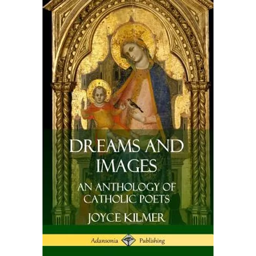 Dreams and Images: An Anthology of Catholic Poets