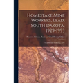 Homestake Mine Workers, Lead, South Dakota, 1929-1993: Oral History Transcript / 199