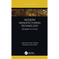 Modern Manufacturing Technology: Spotlight on Future
