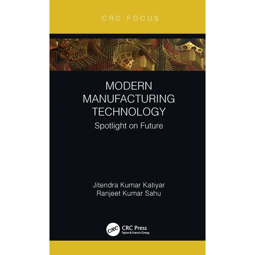Modern Manufacturing Technology: Spotlight on Future