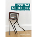 Hospital Aesthetics: Disability, Medicine, Activism