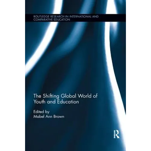 The Shifting Global World of Youth and Education
