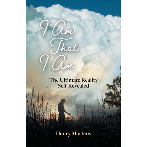 I Am That I Am: The Ultimate Reality Self-Revealed