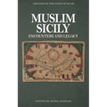 Muslim Sicily: Encounters and Legacy