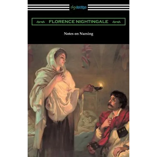 Notes on Nursing: What It Is, and What It Is Not