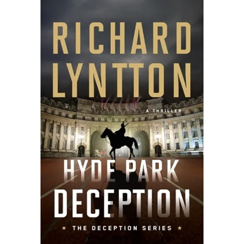Hyde Park Deception: An International Political Spy Thriller