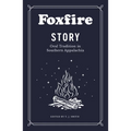 Foxfire Story: Oral Tradition in Southern Appalachia