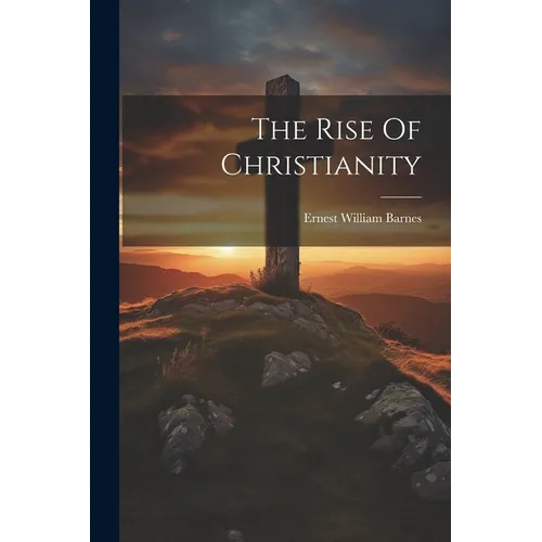 The Rise Of Christianity