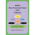 Aether: Past, Present and Future of the Universe