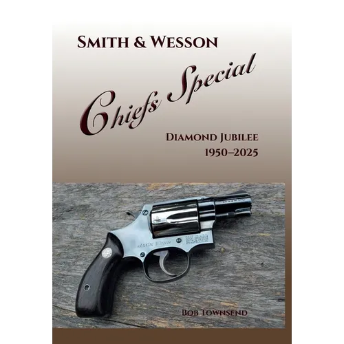 Smith & Wesson Chiefs Special: Diamond Jubilee, 1950-2025