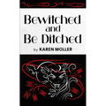 Bewitched and Be Ditched