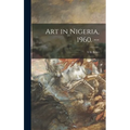 Art in Nigeria, 1960. --