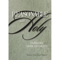 Reasonable and Holy: Engaging Same-Sexuality