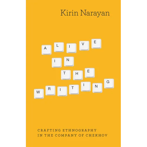 Alive in the Writing: Crafting Ethnography in the Company of Chekhov