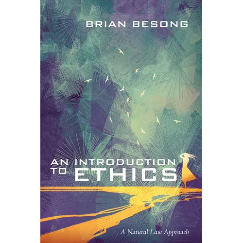 An Introduction to Ethics: A Natural Law Approach