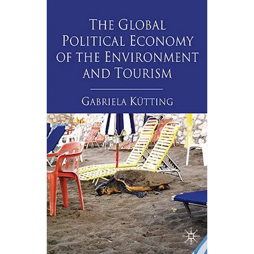 The Global Political Economy of the Environment and Tourism